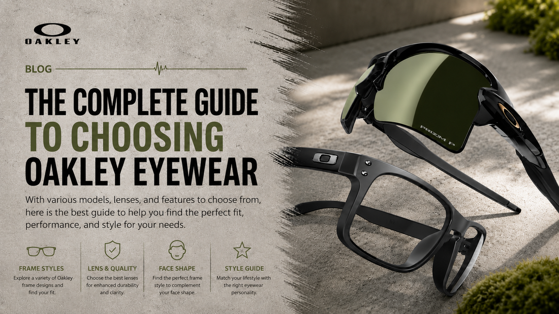 The Complete Guide to Choosing Oakley Eyeglass Frames
